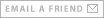 Email a Friend